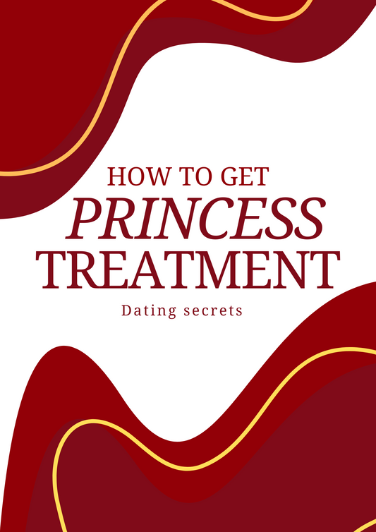 How To Get Princess Treatment (Dating Secrets)